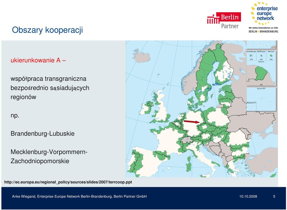 Brandenburg-Lubuskie Mecklenburg-Vorpommern- Zachodniopomorskie http://ec.europa.