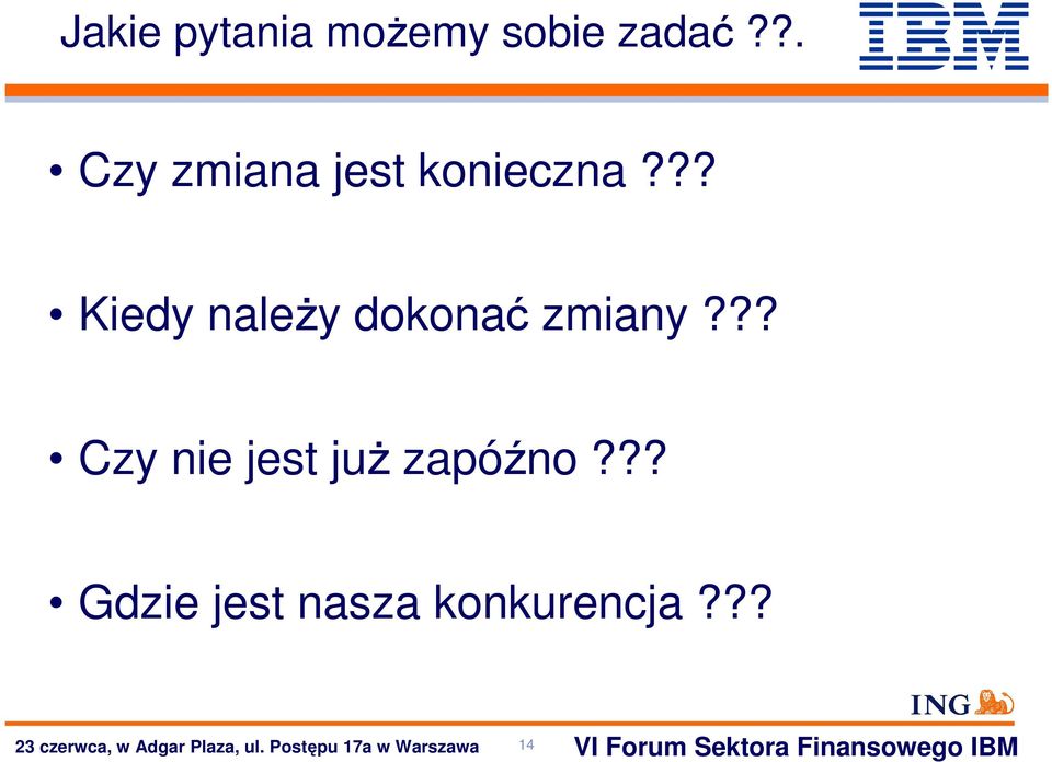 ?? Kiedy naleŝy dokonać zmiany?