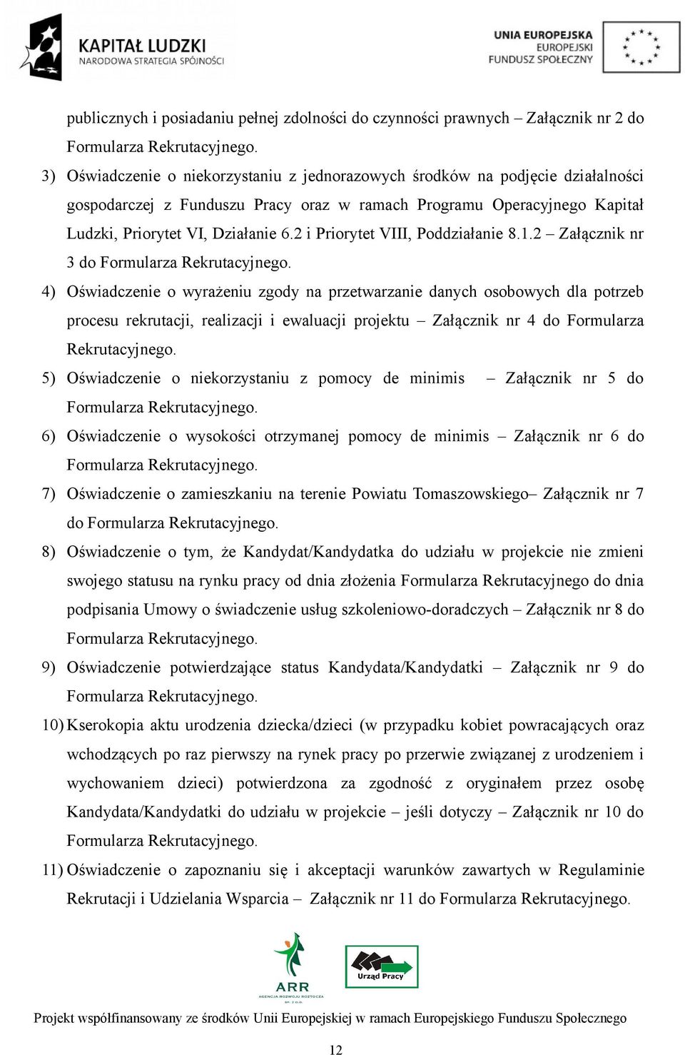 2 i Priorytet VIII, Poddziałanie 8.1.2 Załącznik nr 3 do Formularza Rekrutacyjnego.