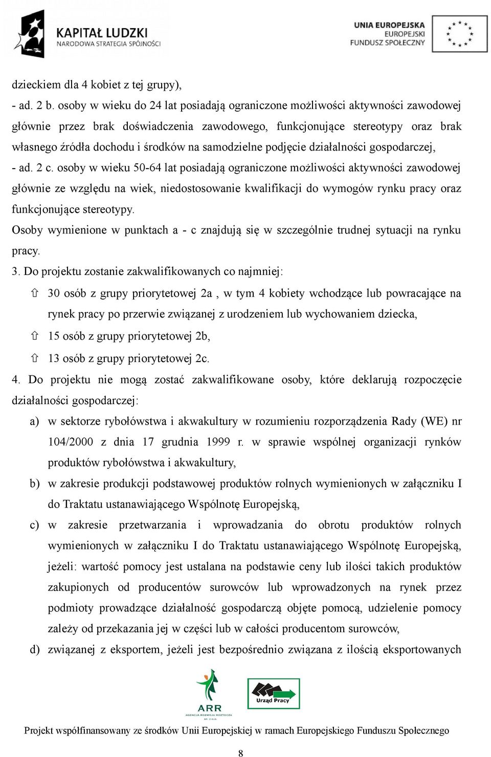 samodzielne podjęcie działalności gospodarczej, - ad. 2 c.