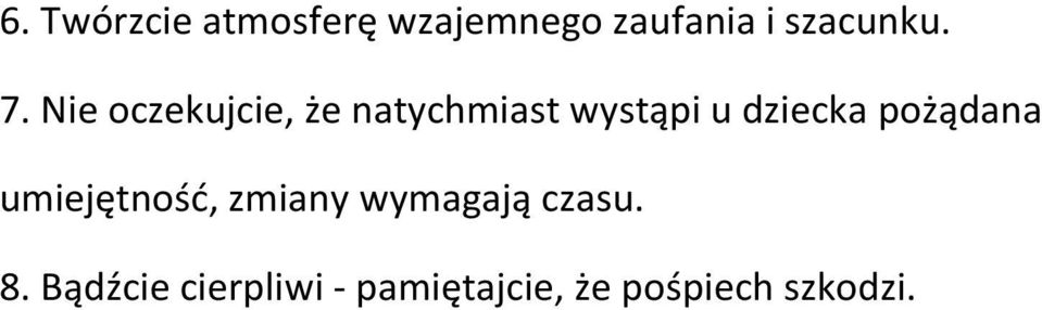 Nie oczekujcie, że natychmiast wystąpi u dziecka