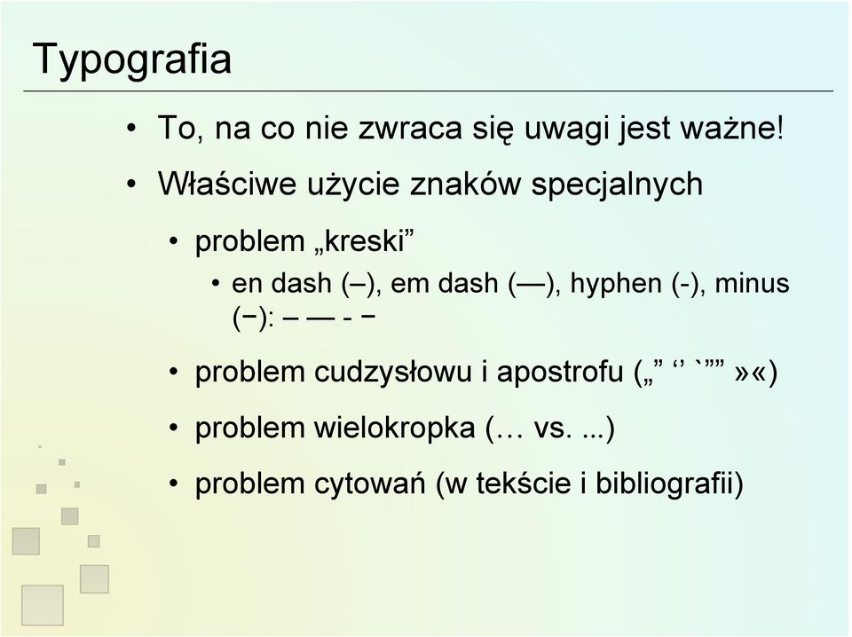 dash ( ), hyphen (-), minus ( ): - problem cudzysłowu i apostrofu