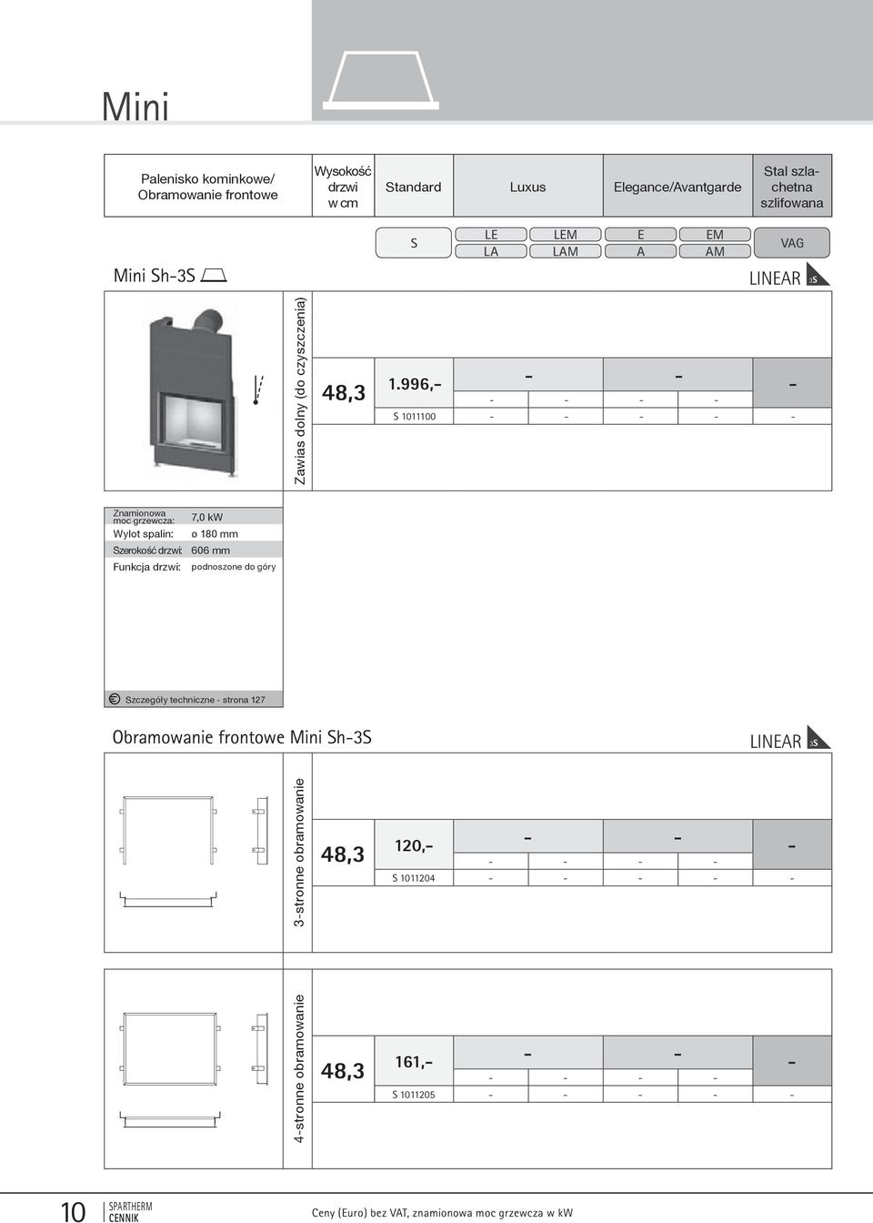 996,- - - - - - - 1011100 - - - - - - 7,0 kw ø 180 mm 606 mm zczegóły techniczne - strona 127