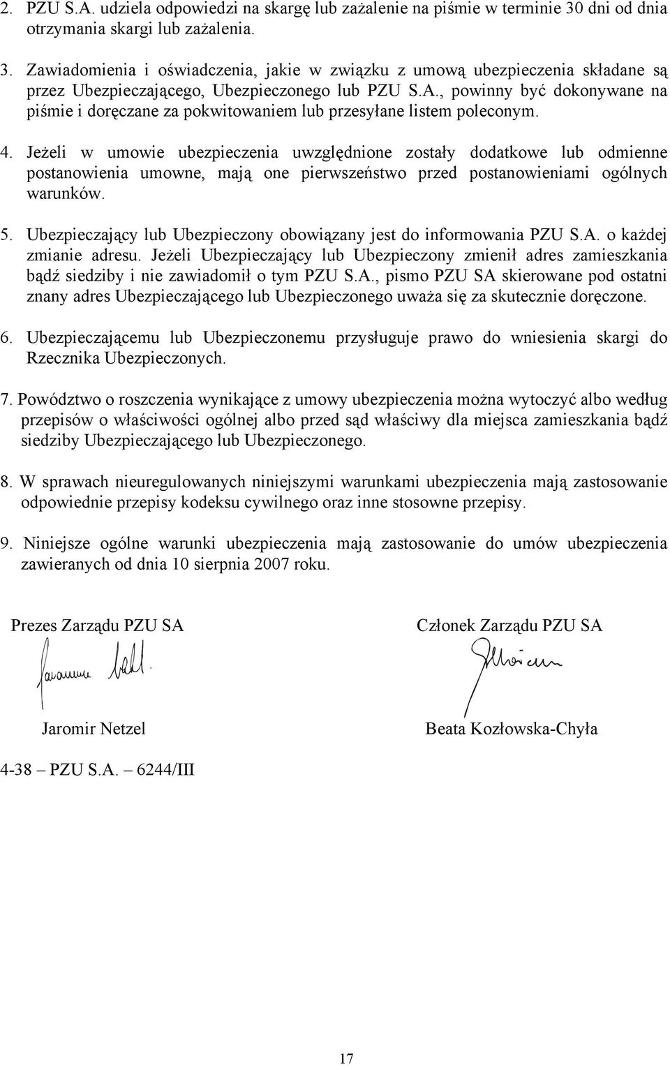 , powinny być dokonywane na piśmie i doręczane za pokwitowaniem lub przesyłane listem poleconym. 4.