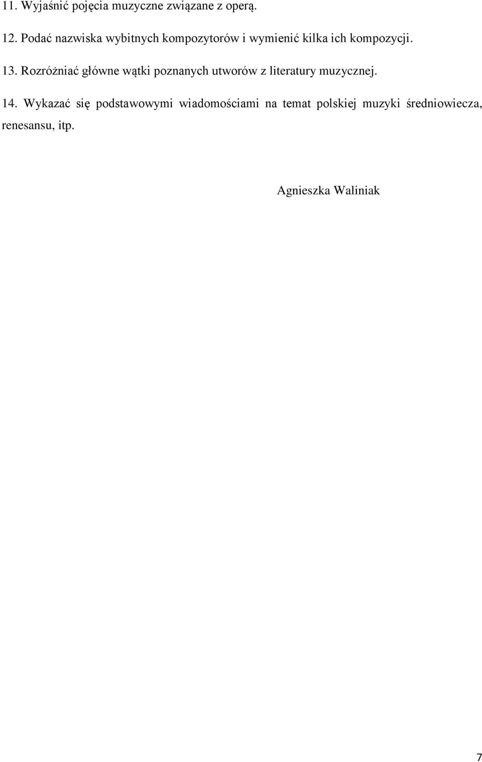 Rozróżniać główne wątki poznanych utworów z literatury muzycznej. 14.