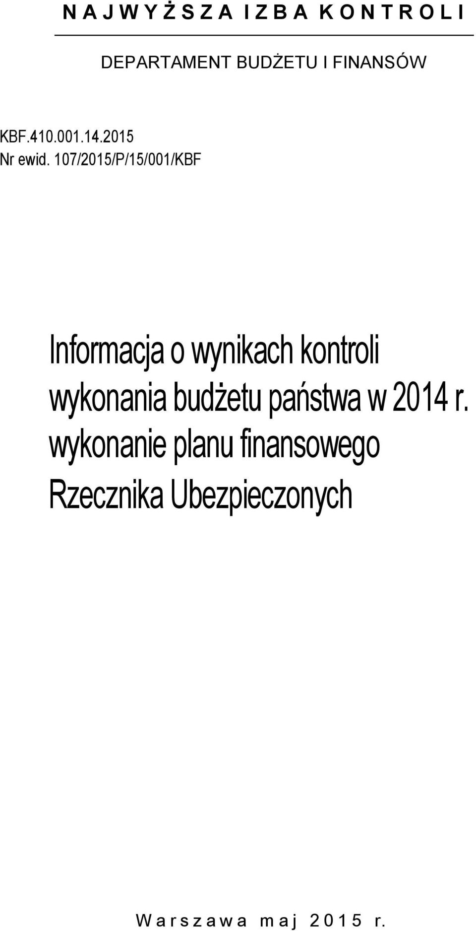 107/2015/P/15/001/KBF Informacja o wynikach kontroli wykonania