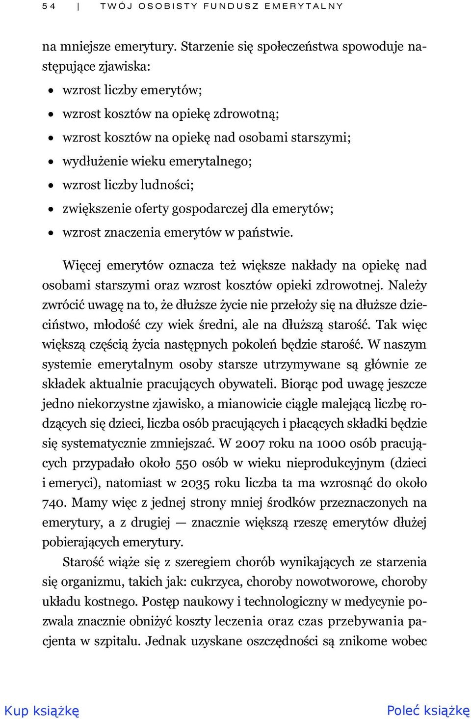 wzrost liczby ludno ci; zwi kszenie oferty gospodarczej dla emerytów; wzrost znaczenia emerytów w pa stwie.