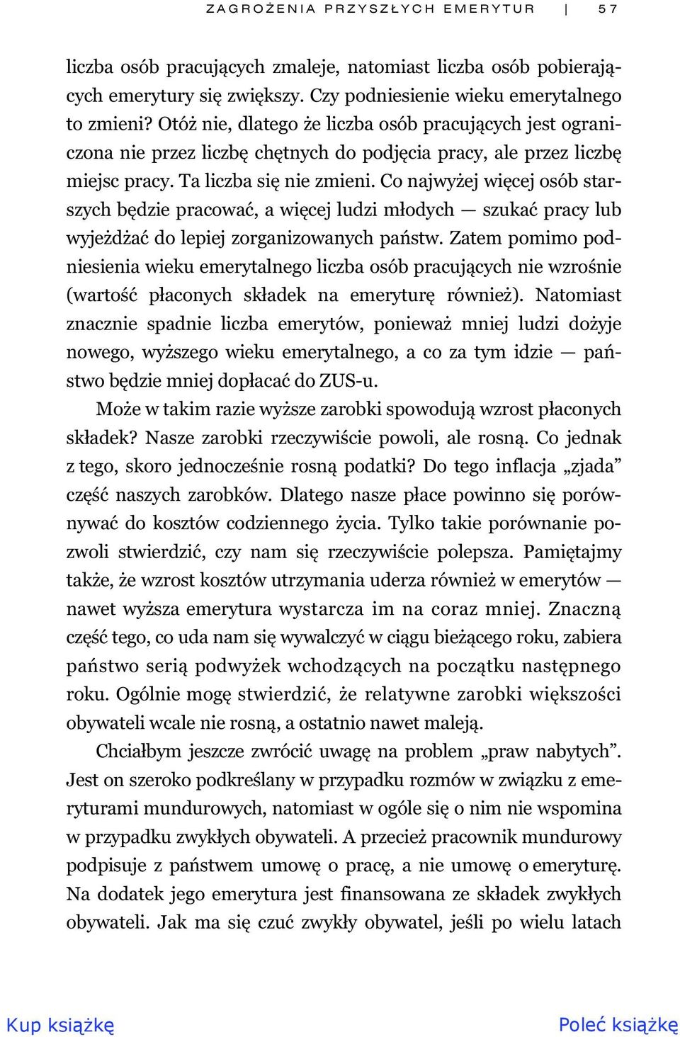 Co najwy ej wi cej osób starszych b dzie pracowa, a wi cej ludzi m odych szuka pracy lub wyje d a do lepiej zorganizowanych pa stw.