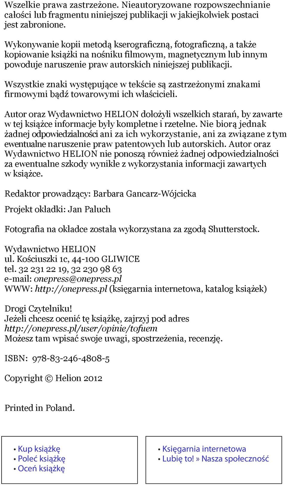 Wszystkie znaki występujące w tekście są zastrzeżonymi znakami firmowymi bądź towarowymi ich właścicieli.