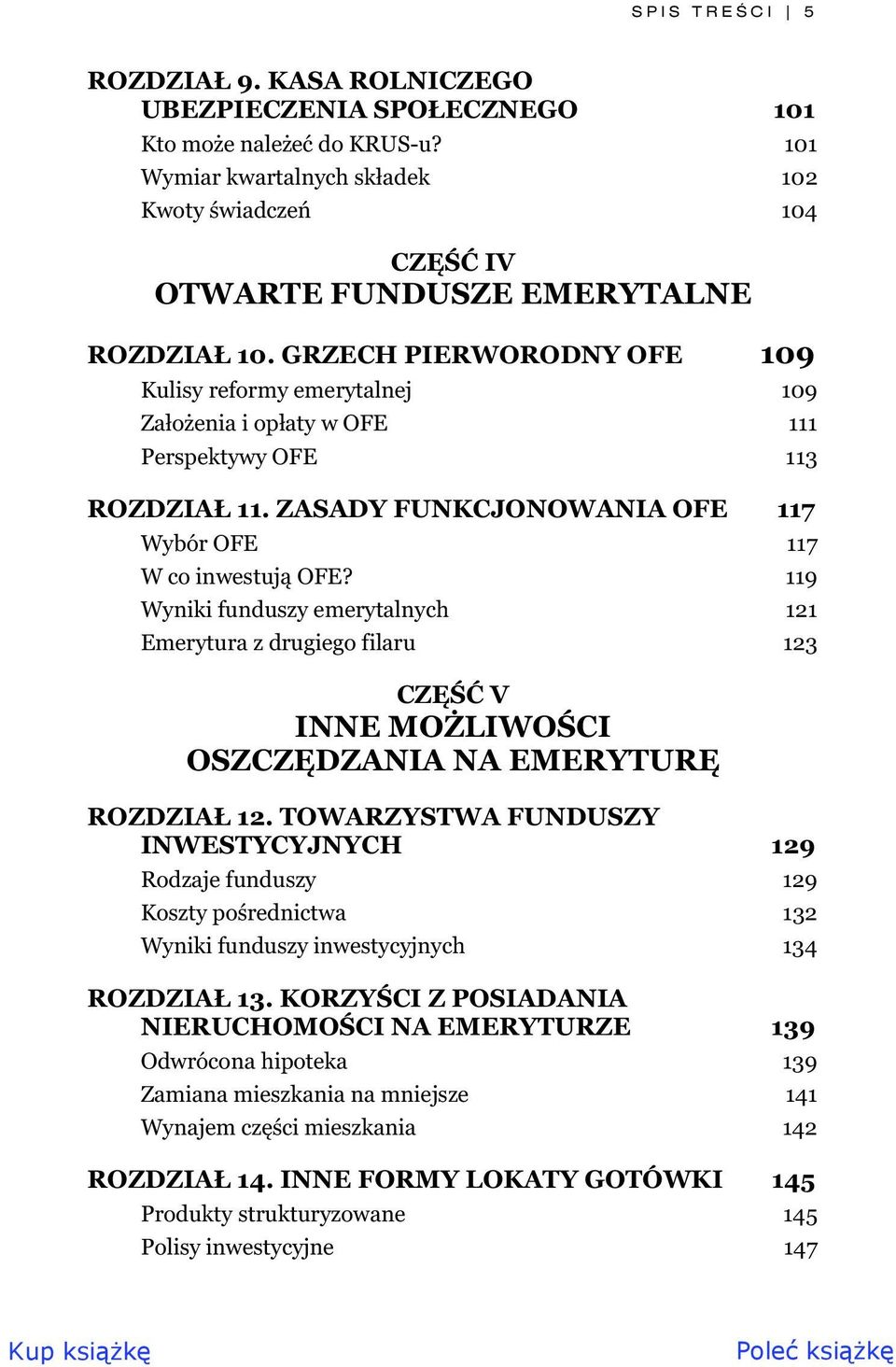 119 Wyniki funduszy emerytalnych 121 Emerytura z drugiego filaru 123 CZ V INNE MO LIWO CI OSZCZ DZANIA NA EMERYTUR ROZDZIA 12.