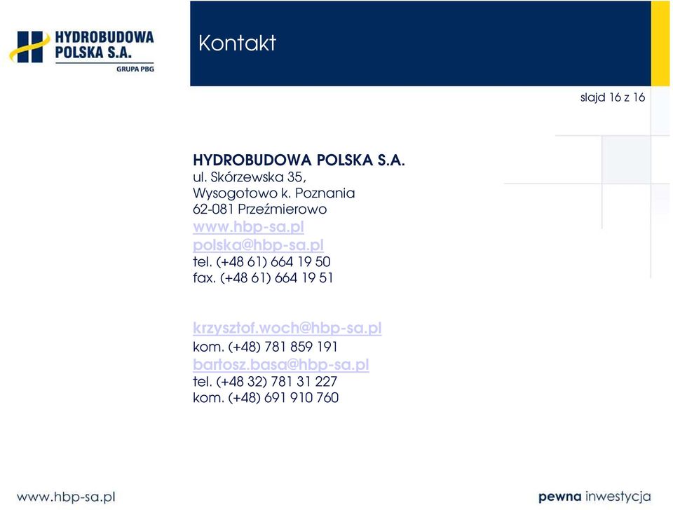 pl polska@hbp-sa.pl tel. (+48 61) 664 19 50 fax.