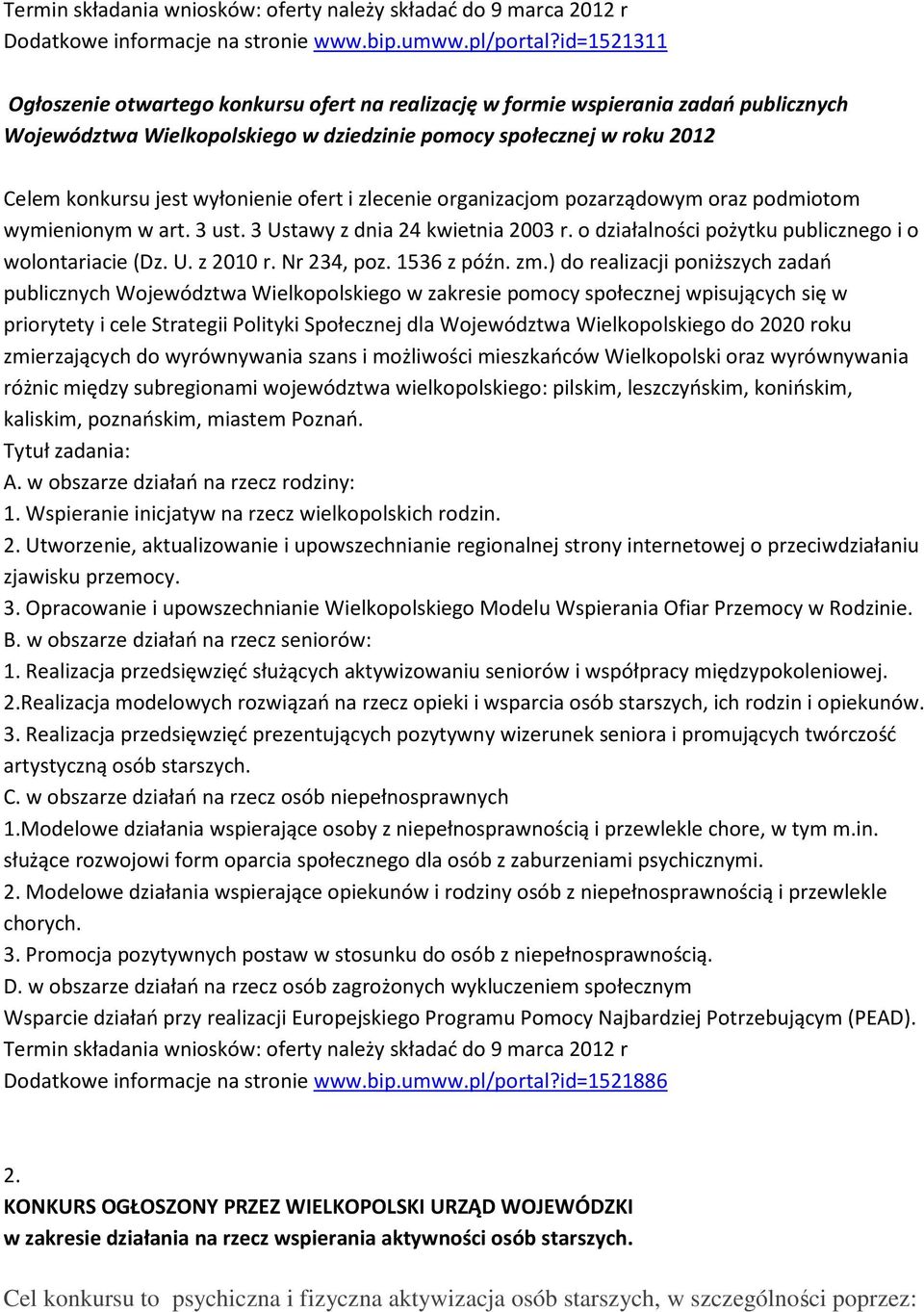 wyłonienie ofert i zlecenie organizacjom pozarządowym oraz podmiotom wymienionym w art. 3 ust. 3 Ustawy z dnia 24 kwietnia 2003 r. o działalności pożytku publicznego i o wolontariacie (Dz. U. z 2010 r.