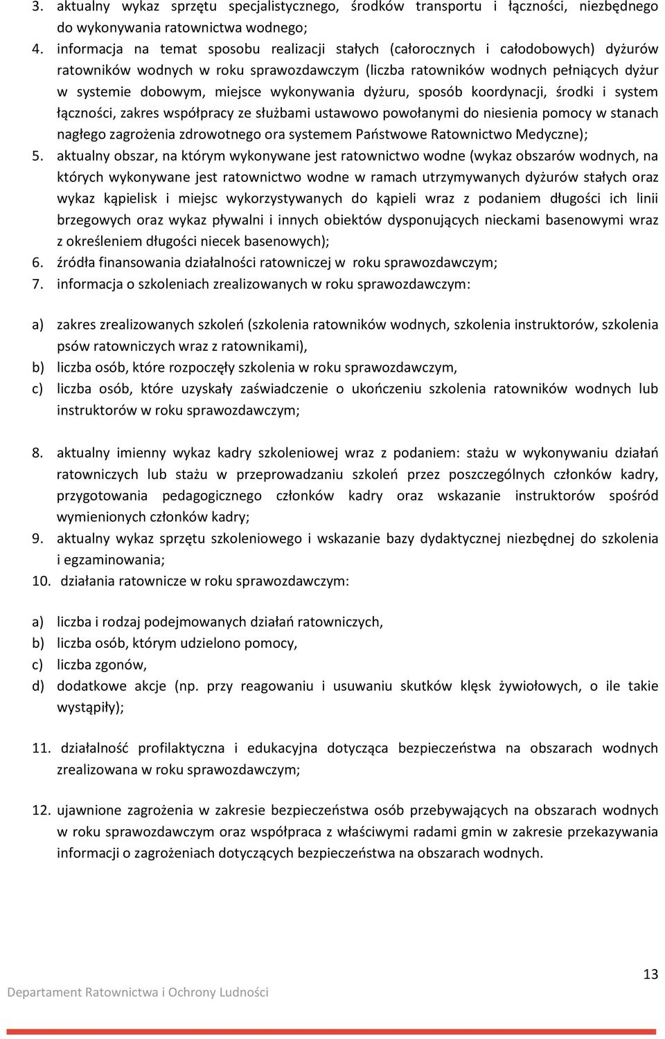 wykonywania dyżuru, sposób koordynacji, środki i system łączności, zakres współpracy ze służbami ustawowo powołanymi do niesienia pomocy w stanach nagłego zagrożenia zdrowotnego ora systemem