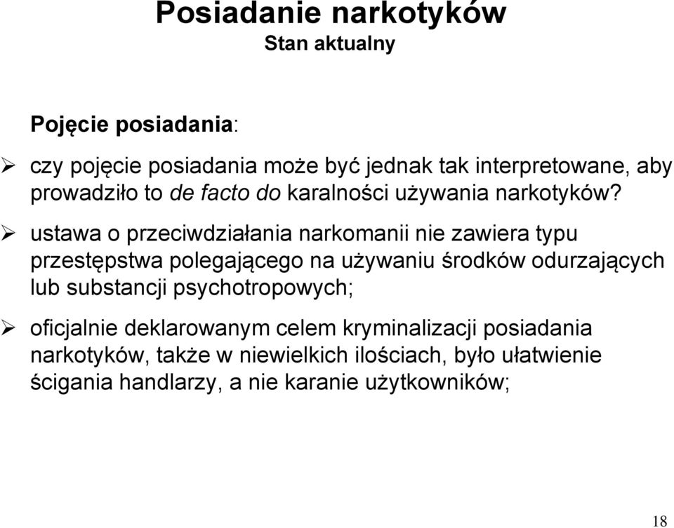 ustawa o przeciwdziałania narkomanii nie zawiera typu przestępstwa polegającego na używaniu środków odurzających lub