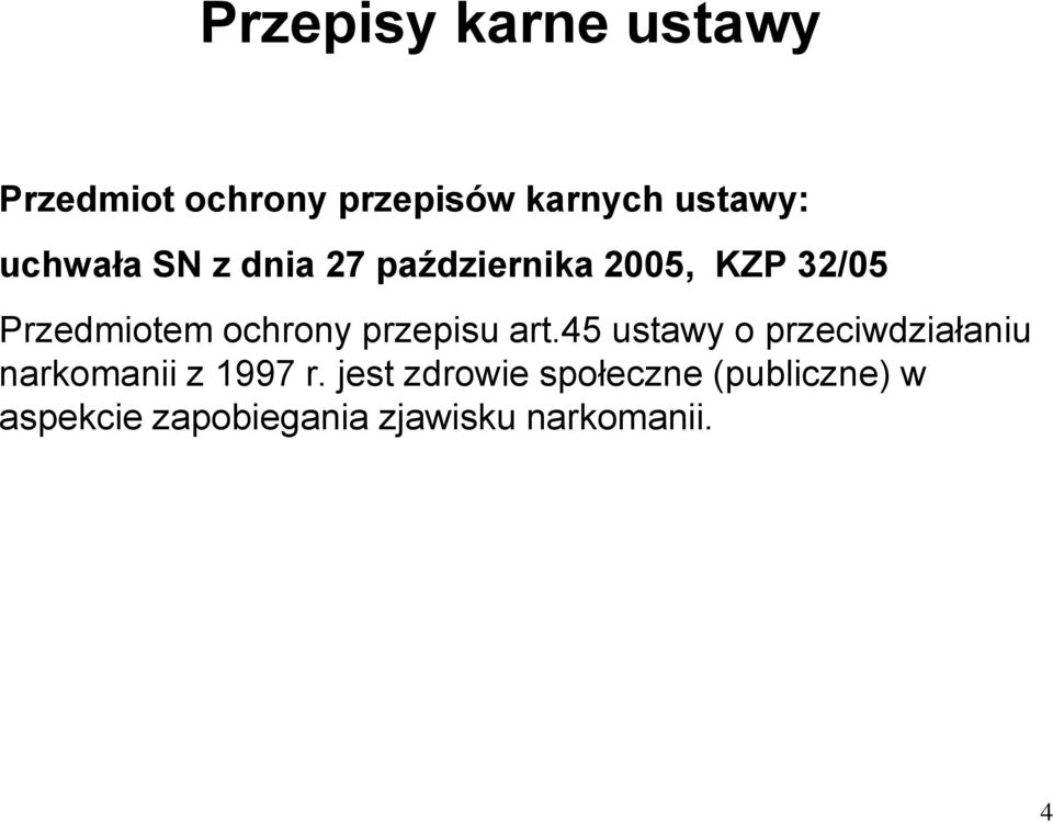 przepisu art.45 ustawy o przeciwdziałaniu narkomanii z 1997 r.