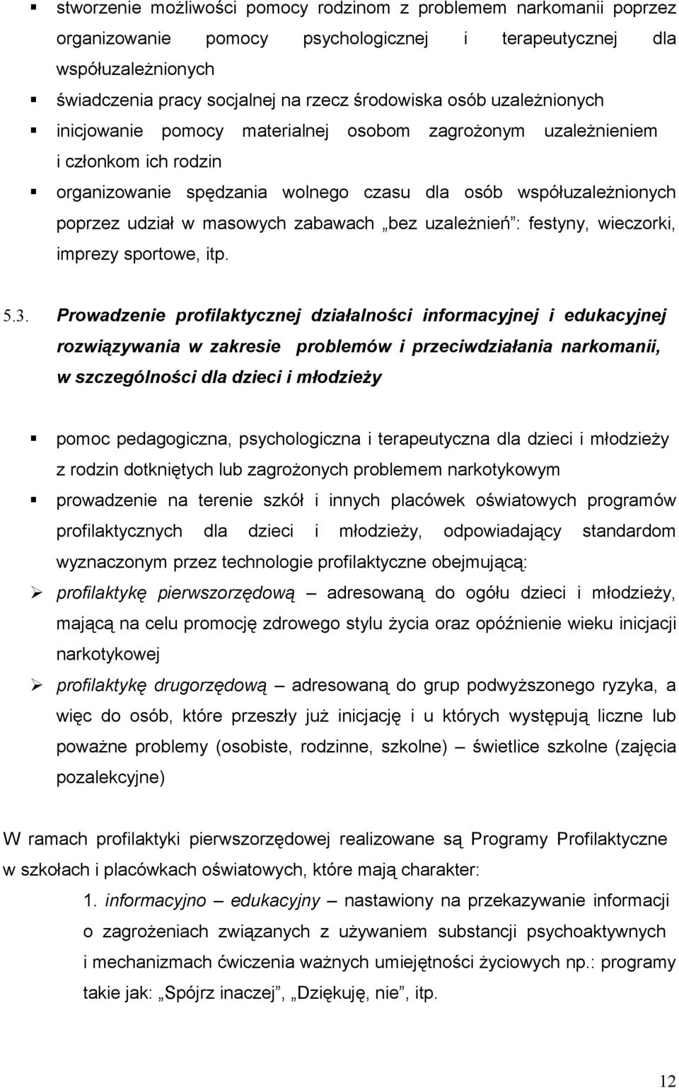 bez uzależnień : festyny, wieczorki, imprezy sportowe, itp. 5.3.