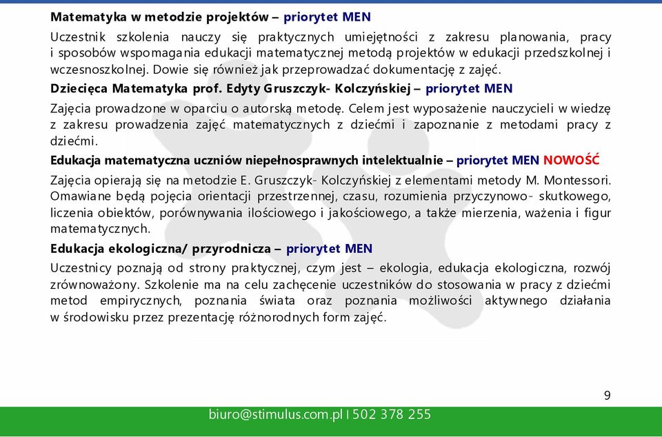 Edyty Gruszczyk- Kolczyńskiej priorytet MEN Zajęcia prowadzone w oparciu o autorską metodę.