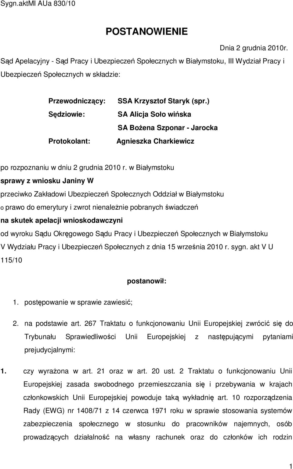 ) SA Alicja So o wi ska SA Bo ena Szponar - Jarocka Agnieszka Charkiewicz po rozpoznaniu w dniu 2 grudnia 2010 r.