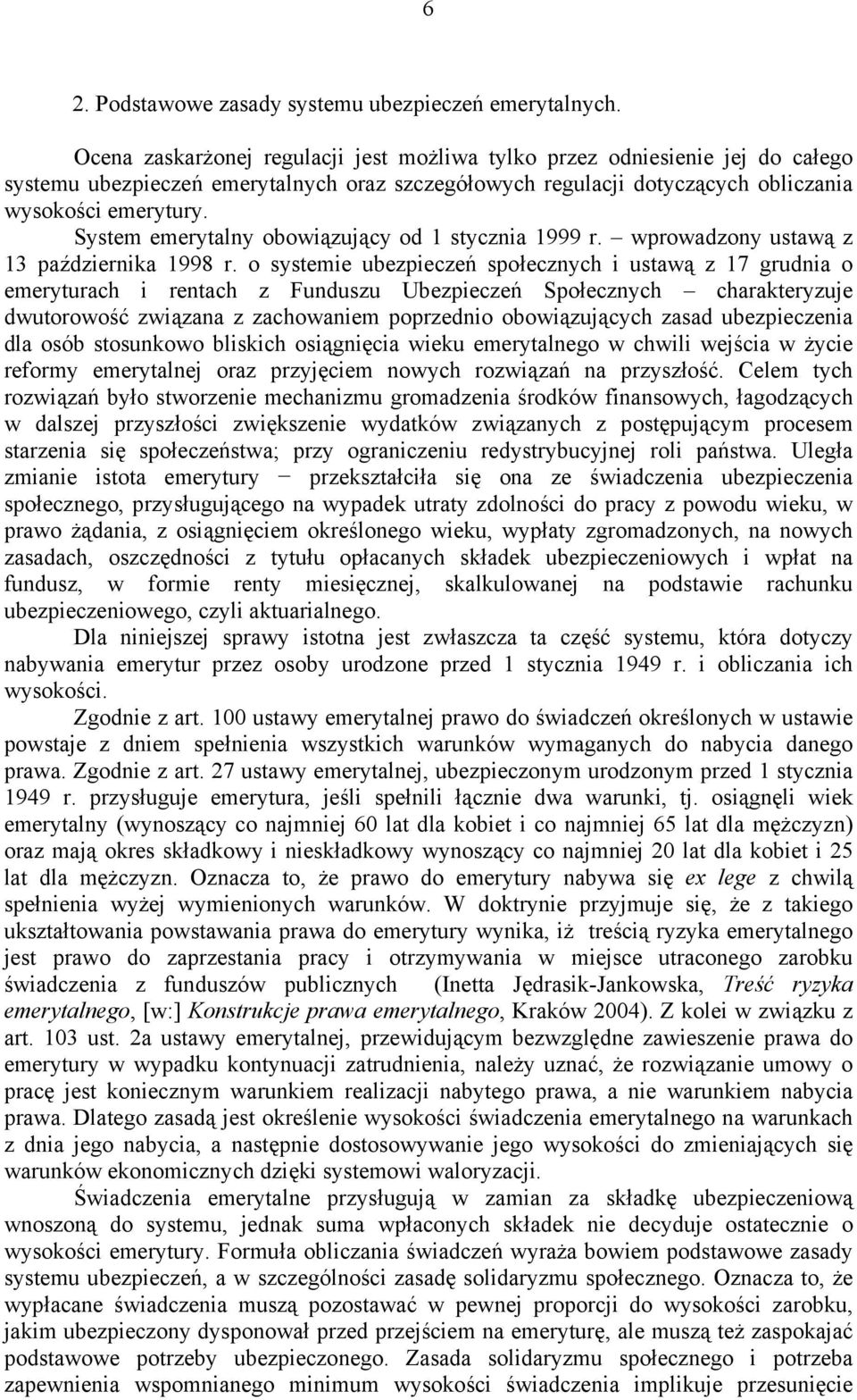 System emerytalny obowiązujący od 1 stycznia 1999 r. wprowadzony ustawą z 13 października 1998 r.