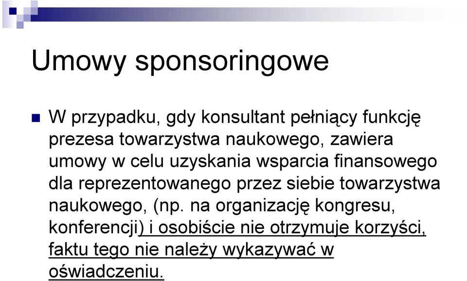 reprezentowanego przez siebie towarzystwa naukowego, (np.