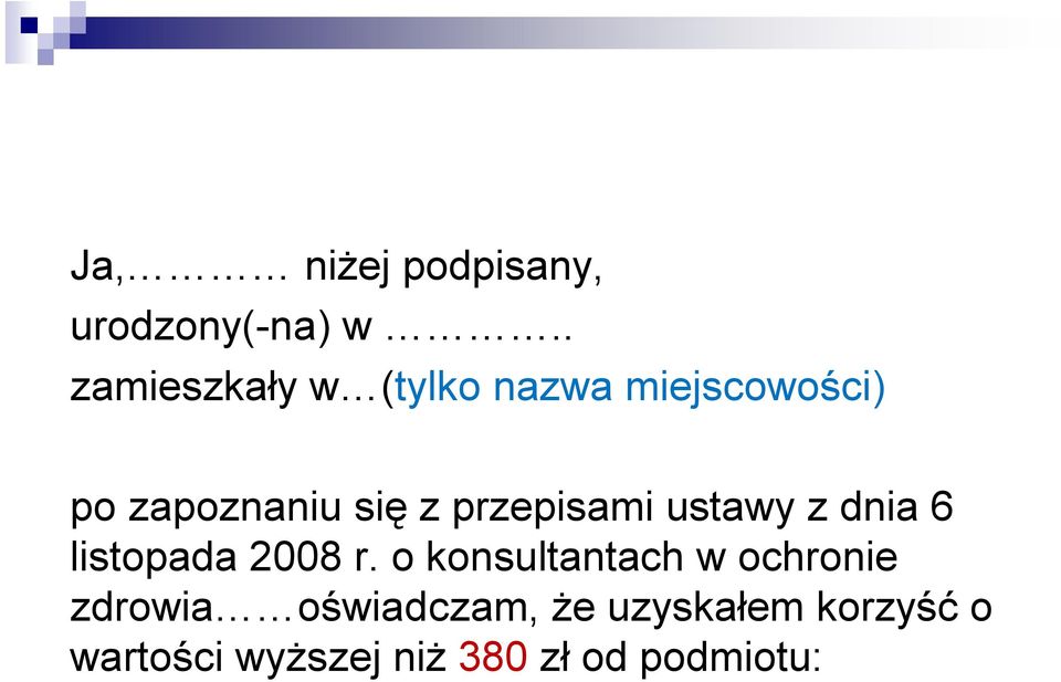 przepisami ustawy z dnia 6 listopada 2008 r.