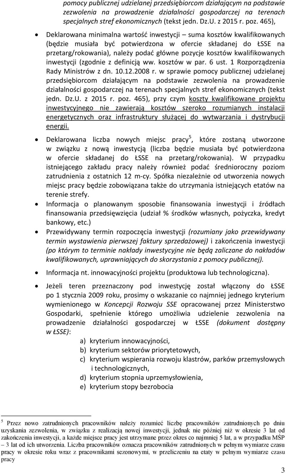 kwalifikowanych inwestycji (zgodnie z definicją ww. kosztów w par. 6 ust. 1 Rozporządzenia Rady Ministrów z dn. 10.12.2008 r.