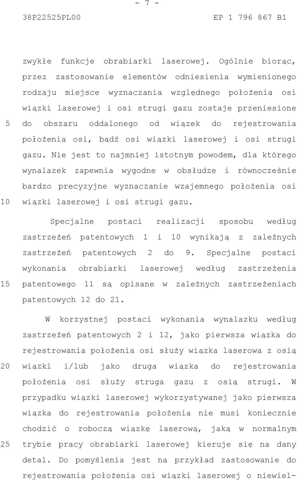 oddalonego od wiązek do rejestrowania położenia osi, bądź osi wiązki laserowej i osi strugi gazu.