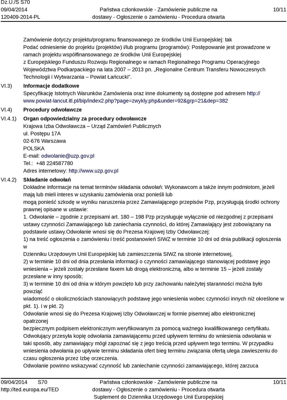 projektu współfnansowanego ze środków Un Europejskej z Europejskego Funduszu Rozwoju Regonalnego w ramach Regonalnego Programu Operacyjnego Województwa Podkarpackego na lata 2007 2013 pn.