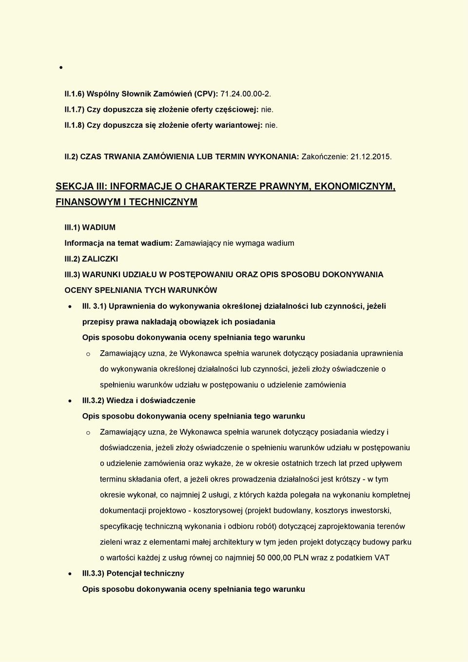 3) WARUNKI UDZIAŁU W POSTĘPOWANIU ORAZ OPIS SPOSOBU DOKONYWANIA OCENY SPEŁNIANIA TYCH WARUNKÓW III. 3.