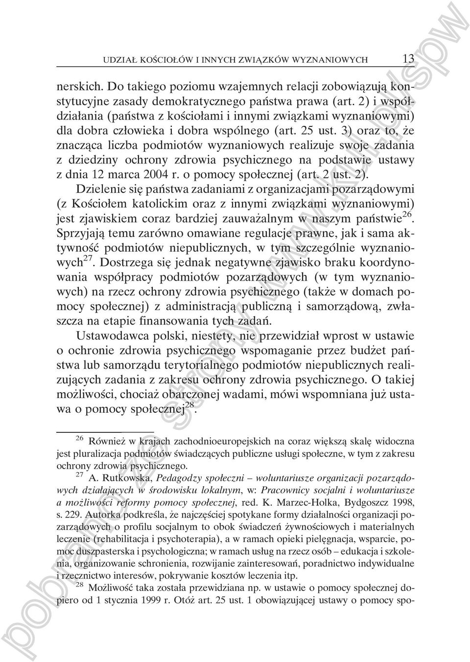 3) oraz to, zçe znaczaîca liczba podmiotoâ w wyznaniowych realizuje swoje zadania z dziedziny ochrony zdrowia psychicznego na podstawie ustawy z dnia 12 marca 2004 r. o pomocy spoøecznej (art. 2 ust.