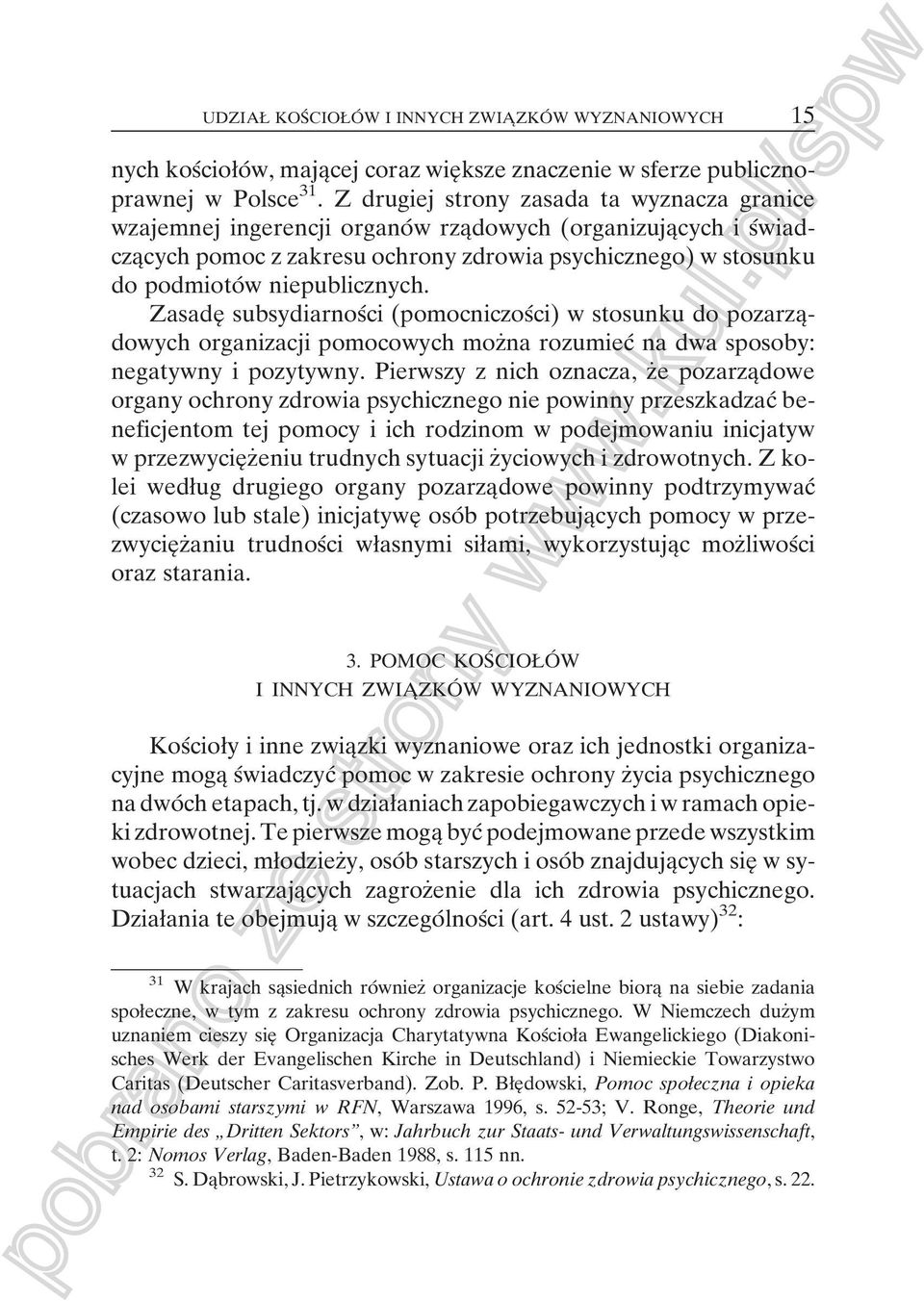 niepublicznych. ZasadeÎ subsydiarnosâci (pomocniczosâci) w stosunku do pozarzaîdowych organizacji pomocowych mozçna rozumiecâ na dwa sposoby: negatywny i pozytywny.