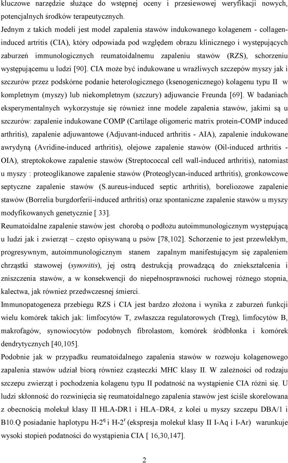 reumatoidalnemu zapaleniu stawów (RZS), schorzeniu występującemu u ludzi [90].