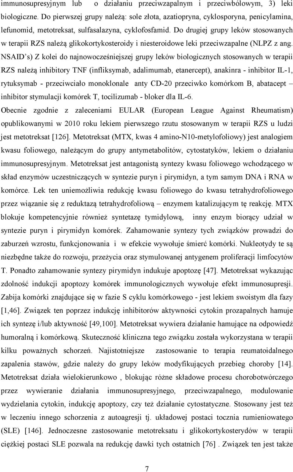 Do drugiej grupy leków stosowanych w terapii RZS należą glikokortykosteroidy i niesteroidowe leki przeciwzapalne (NLPZ z ang.