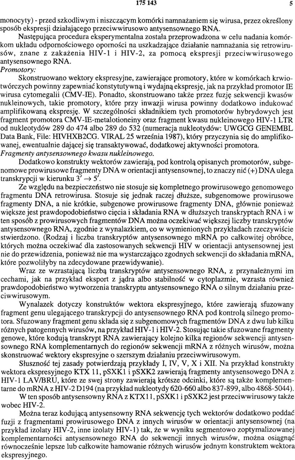 HIV-2, za pomocą ekspresji przeciwwirusowego antysensownego RNA.