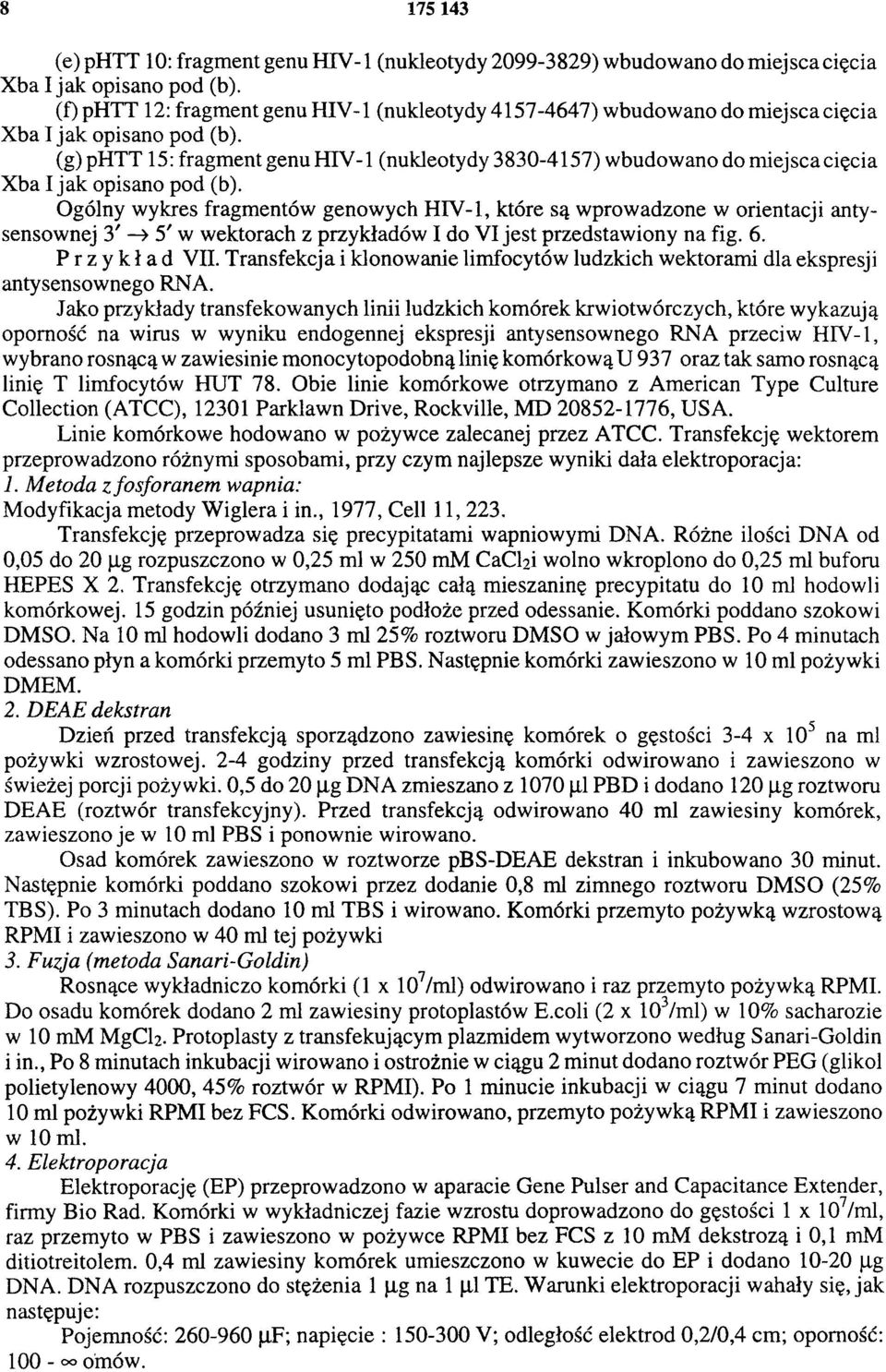 (g) phtt 15: fragment genu HI V-1 (nukleotydy 3830-4157) wbudowano do miejsca cięcia Xba I jak opisano pod (b).