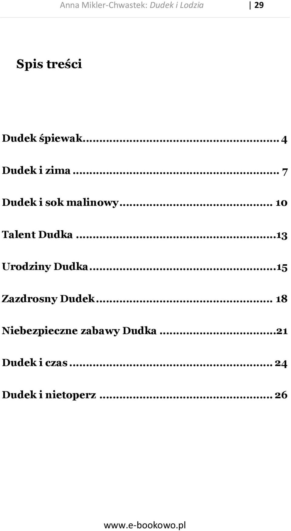 .. 10 Talent Dudka...13 Urodziny Dudka... 15 Zazdrosny Dudek.