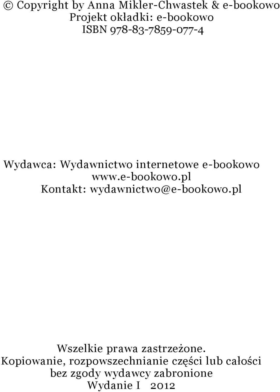 Kontakt: wydawnictwo@e-bookowo.pl Wszelkie prawa zastrzeżone.