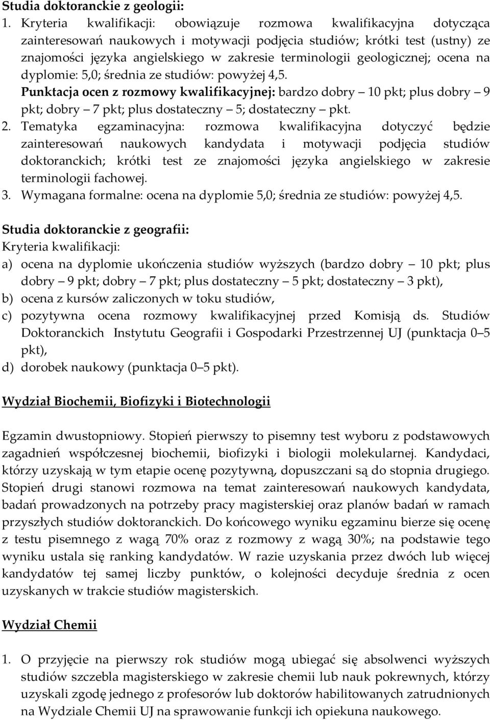 geologicznej; ocena na dyplomie: 5,0; średnia ze studiów: powyżej 4,5.