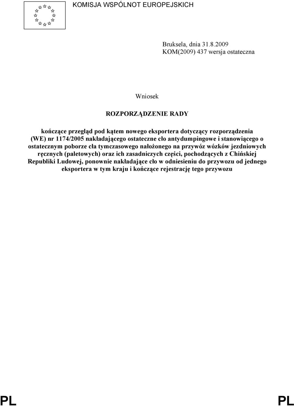 nr 1174/2005 nakładającego ostateczne cło antydumpingowe i stanowiącego o ostatecznym poborze cła tymczasowego nałożonego na przywóz wózków