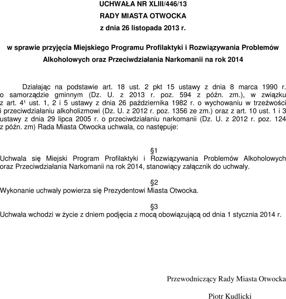 2 pkt 15 ustawy z dnia 8 marca 1990 r. o samorządzie gminnym (Dz. U. z 2013 r. poz. 594 z późn. zm.), w związku z art. 4¹ ust. 1, 2 i 5 ustawy z dnia 26 października 1982 r.