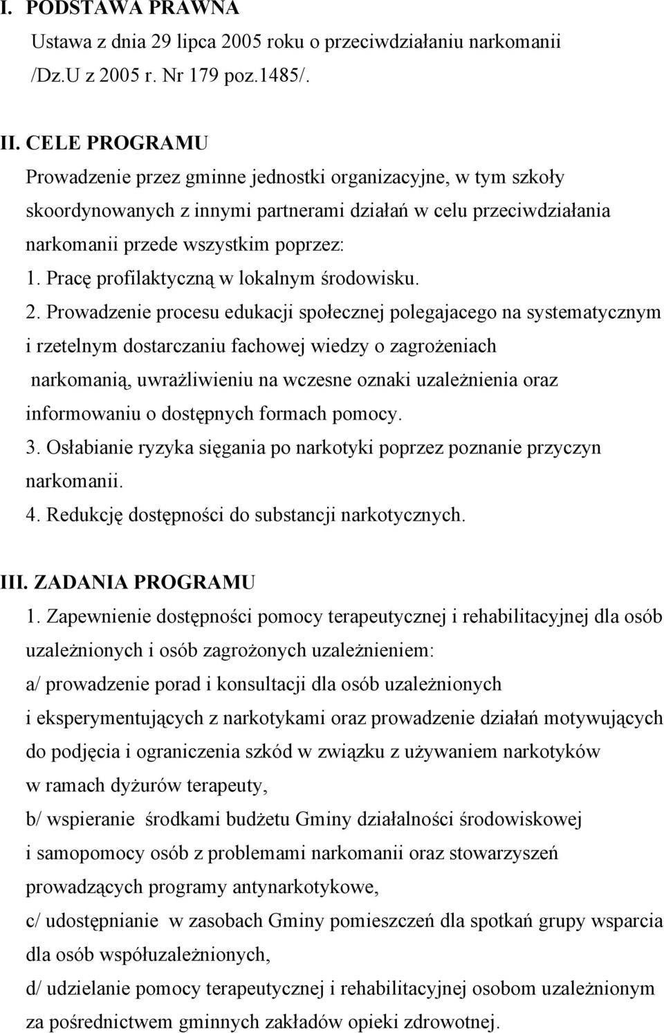 Pracę profilaktyczną w lokalnym środowisku. 2.