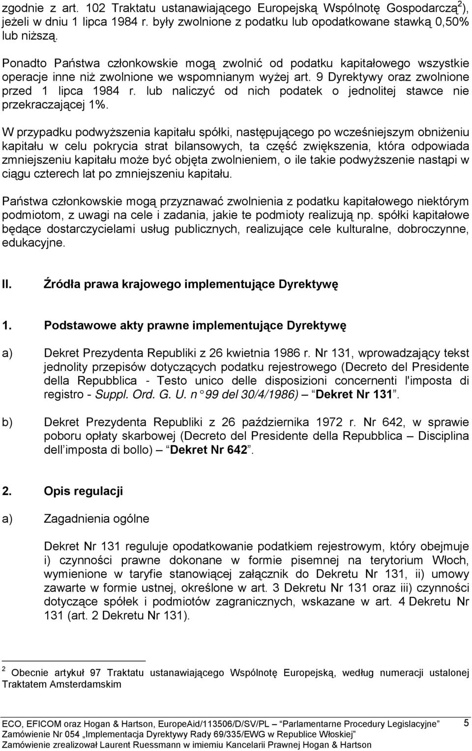 lub naliczyć od nich podatek o jednolitej stawce nie przekraczającej 1%.