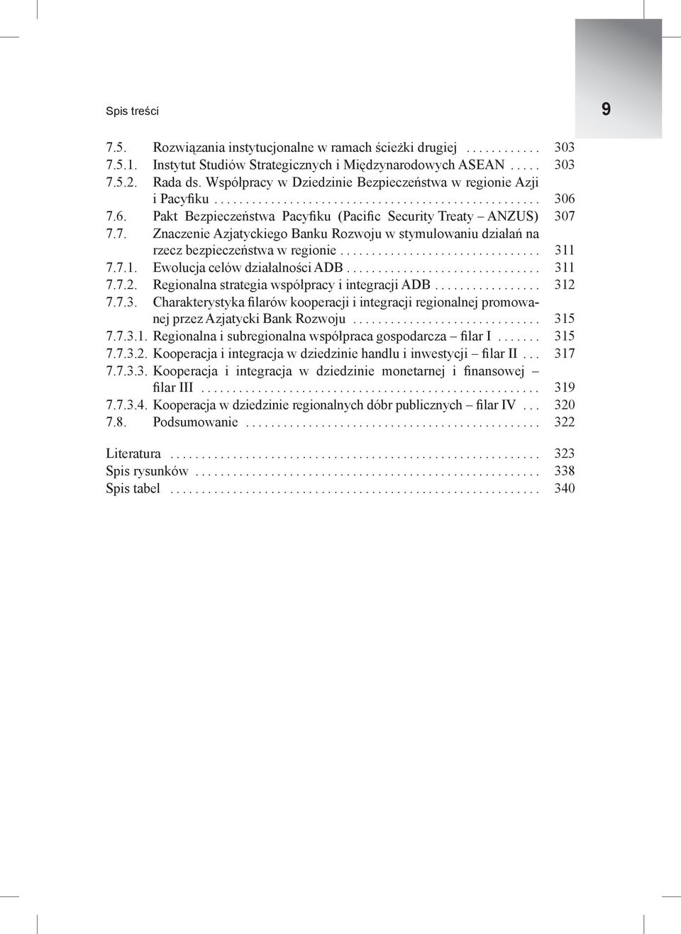 6. Pakt Bezpieczeństwa Pacyfiku (Pacific Security Treaty ANZUS) 307 7.7. Znaczenie Azjatyckiego Banku Rozwoju w stymulowaniu działań na rzecz bezpieczeństwa w regionie................................ 311 7.