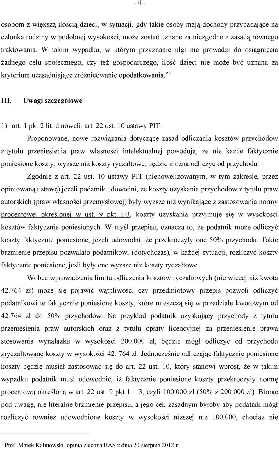 opodatkowania. 1 III. Uwagi szczegółowe 1) art. 1 pkt 2 lit. d noweli, art. 22 ust. 10 ustawy PIT.