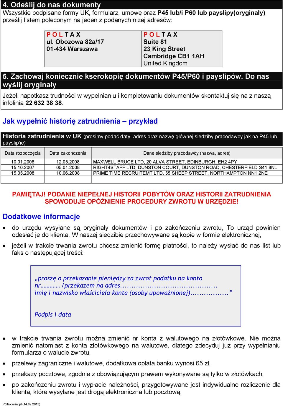 Do nas wyślij oryginały Jeżeli napotkasz trudności w wypełnianiu i kompletowaniu dokumentów skontaktuj się na z naszą infolinią 22 632 38 38.