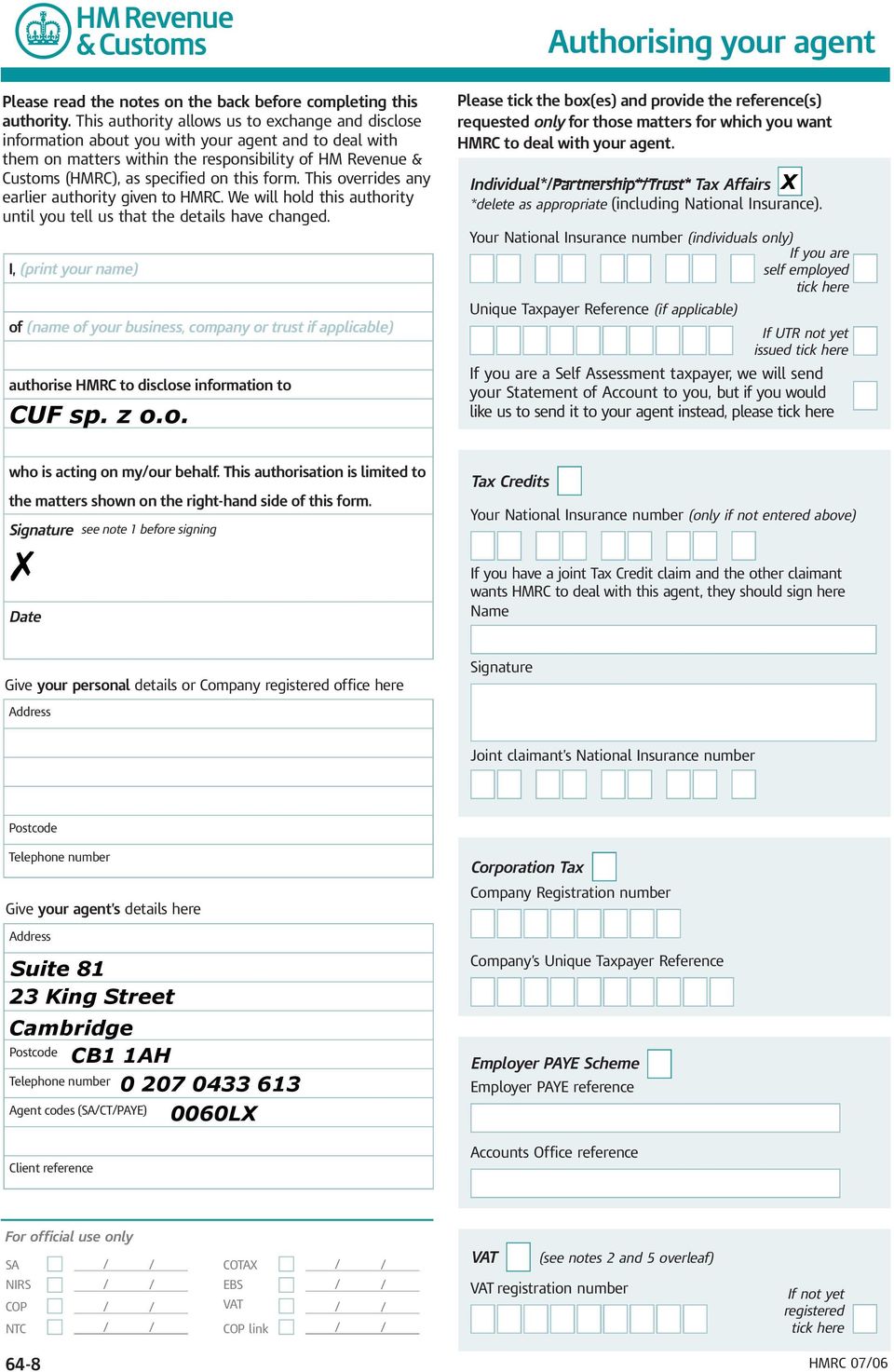 form. This overrides any earlier authority given to HMRC. We will hold this authority until you tell us that the details have changed.