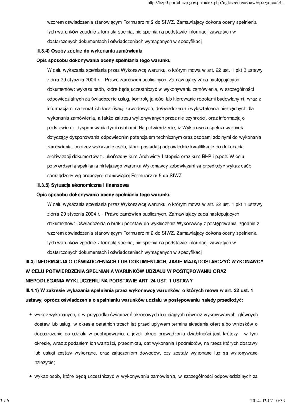 4) Osoby zdolne do wykonania zamówienia W celu wykazania spełniania przez Wykonawcę warunku, o którym mowa w art. 22 ust.