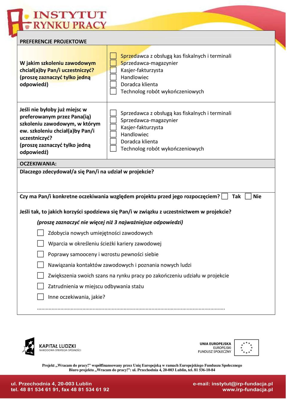 byłoby już miejsc w preferowanym przez Pana(ią) szkoleniu zawodowym, w którym ew. szkoleniu chciał(a)by Pan/i uczestniczyć?