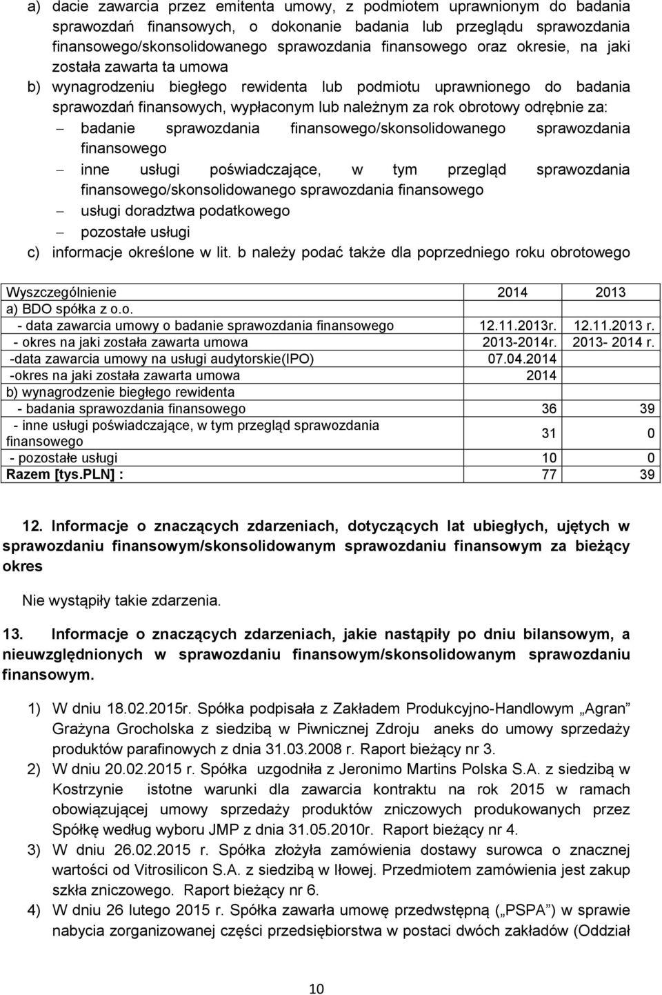 badanie sprawozdania finansowego/skonsolidowanego sprawozdania finansowego inne usługi poświadczające, w tym przegląd sprawozdania finansowego/skonsolidowanego sprawozdania finansowego usługi