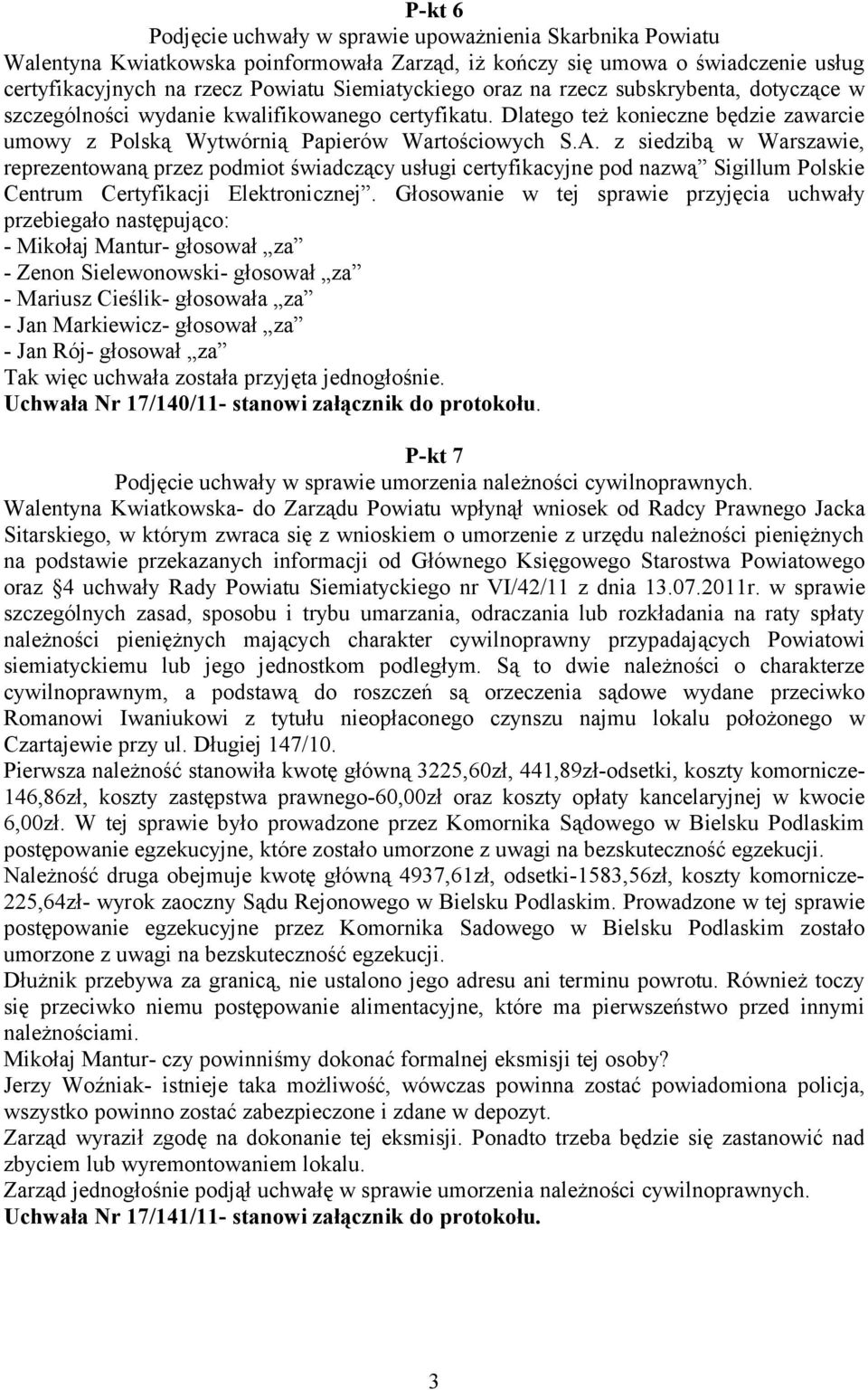 z siedzibą w Warszawie, reprezentowaną przez podmiot świadczący usługi certyfikacyjne pod nazwą Sigillum Polskie Centrum Certyfikacji Elektronicznej.